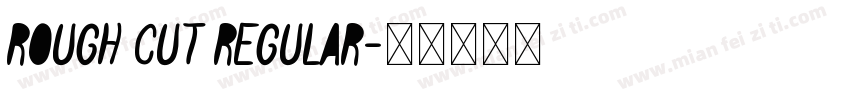 Rough Cut Regular字体转换